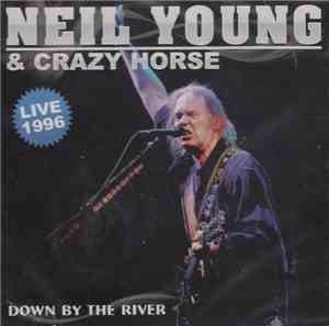 Neil Young & Crazy Horse - Down By The River