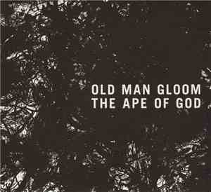 Old Man Gloom - The Ape Of God