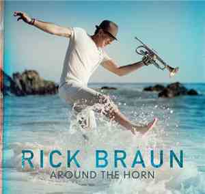 Rick Braun - Around The Horn