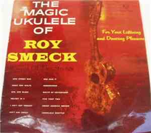 Roy Smeck - The Magic Ukulele Of Roy Smeck