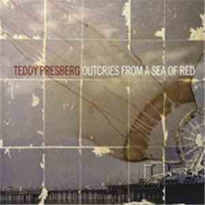 Teddy Presberg - Outcries From A Sea Of Red