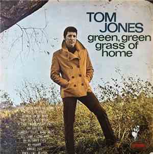 Tom Jones - Green, Green Grass Of Home