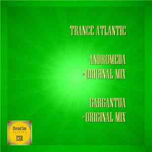 Trance Atlantic. - Andromeda / Gargantua