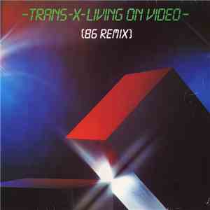 Trans-X - Living On Video (86 Remix)