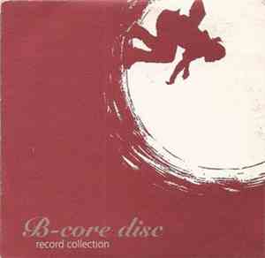 Various - B-Core Disc Record Collection
