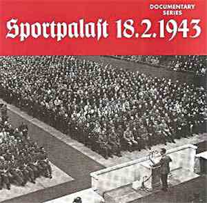 Various - Sportpalast 18.2.1943 1. + 2. Teil