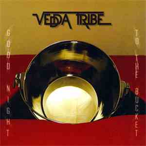 Vedda Tribe - Good Night To The Bucket