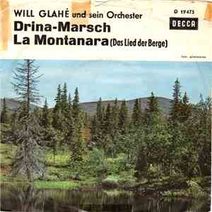Will Glahé Und Sein Orchester - Drina-Marsch / La Montanara (Das Lied Der B ...