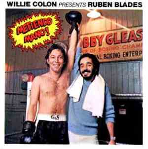 Willie Colon Presents Ruben Blades - Metiendo Mano!