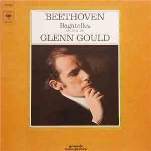Beethoven, Glenn Gould - Beethoven Bagatelles Op. 33 & Op. 126