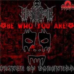 Black Death  & Prince Ov Darkness - Be Who You Are!