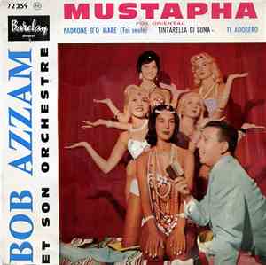 Bob Azzam Et Son Orchestre - Mustapha / Padrone D'O Mare / Tintarella Di Luna / Ti Adorero