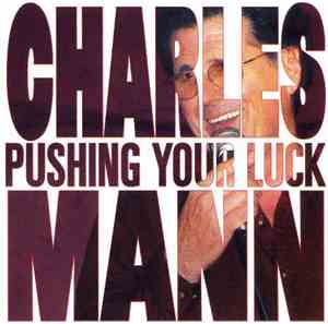 Charles Mann  - Pushing Your Luck