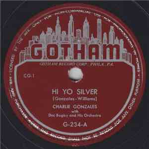 Charlie Gonzales With Doc Bagby And His Orchestra - Hi Yo Silver / Such A Darn Fool Over You