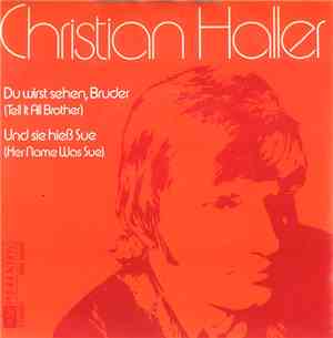 Christian Haller  - Du Wirst Seh'n Bruder
