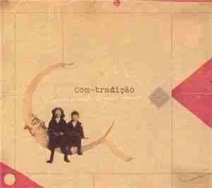 Com～Tradição - Quando O Tempo Se Quer Pousar