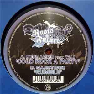 Dope Ammo & Majistrate Featuring Tali - Cold Rock A Party / Rumble