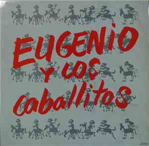Eugenio  - Eugenio Y Los Caballitos