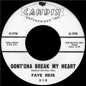 Faye Reis - Dont'cha Break My Heart / How Much Longer