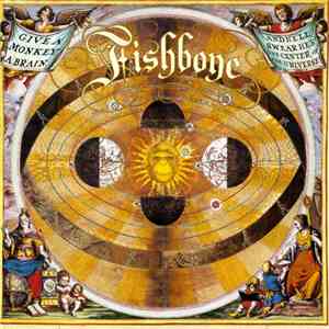 Fishbone - Give A Monkey A Brain… And He'll Swear He's The Center Of The Un ...