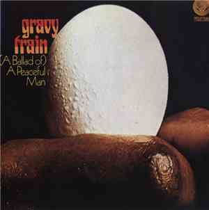 Gravy Train - (A Ballad Of) A Peaceful Man
