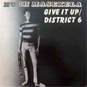 Hugh Masekela - Give it up/district 6