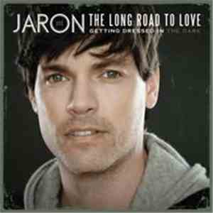Jaron And The Long Road To Love - Getting Dressed In The Dark