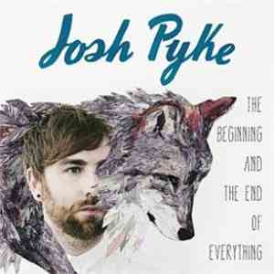 Josh Pyke - The Beginning And The End Of Everything