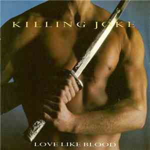 Killing Joke - Love Like Blood