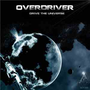 Overdriver  - Drive The Universe