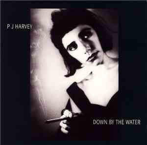 P J Harvey - Down By The Water