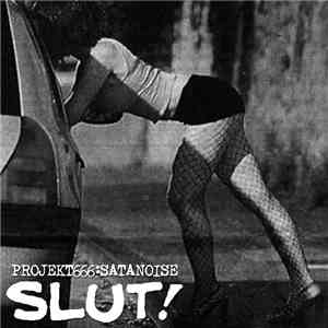 Projekt666:Satanoise - Slut!