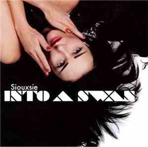 Siouxsie - Into A Swan