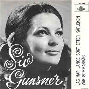 Siv Gunsnér - Jag Har Länge Sökt Efter Kärleken / Vår Sommarväg