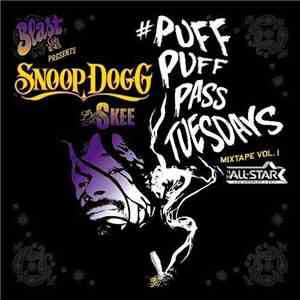 Snoop Dogg & DJ Skee  - #Puff Puff Pass Tuesdays Mixtape Vol. 1