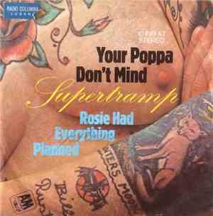 Supertramp - Your Poppa Don't Mind / Rosie Had Everything Planned