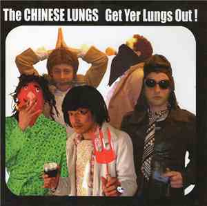 The Chinese Lungs - Get Yer Lungs Out!