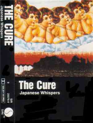 The Cure - Japanese Whispers