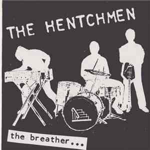 The Hentchmen - The Breather...