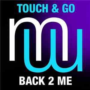 Touch & Go  - Back 2 Me