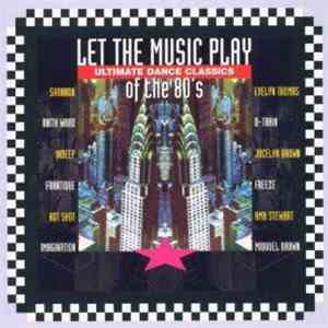 Various - Let The Music Play - Ultimate Dance Classics Of The 80's