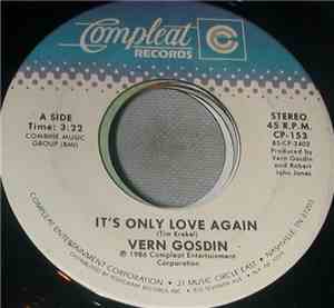 Vern Gosdin - It's Only Love Again/ Today My World Slipped Away