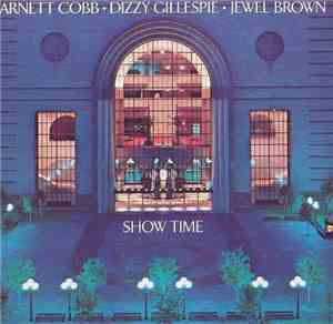 Arnett Cobb / Dizzy Gillespie / Jewel Brown - Show Time