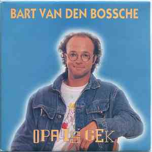 Bart Van Den Bossche - Opa Is Gek