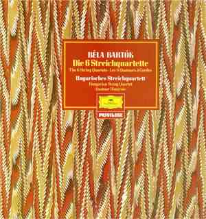 Béla Bartók, Ungarisches Streichquartett - Die 6 Streichquartette