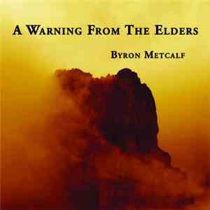 Byron Metcalf - A Warning From The Elders