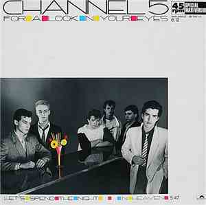 Channel 5  - For A Look In Your Eyes