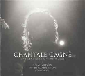 Chantale Gagné, Steve Wilson , Peter Washington, Lewis Nash - The Left Side Of The Moon