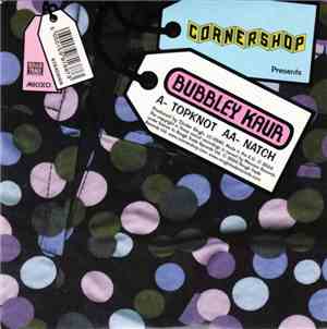 Cornershop Presents Bubbley Kaur - Topknot / Natch