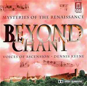 Dennis Keene, Voices Of Ascension - Beyond Chant - Mysteries Of The Renaissance